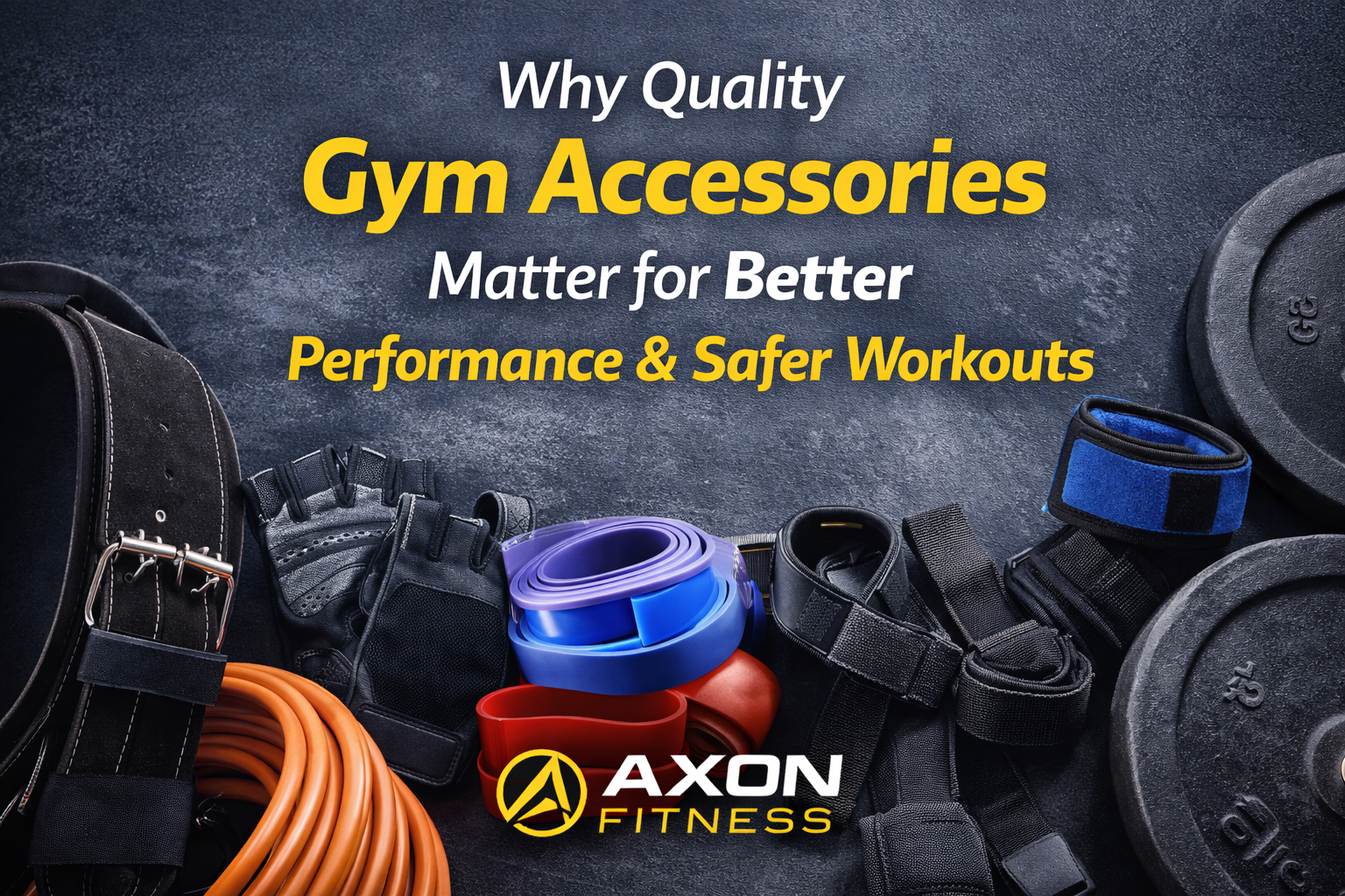 Why Quality Gym Accessories Matter for Better Performance and Safer Workouts